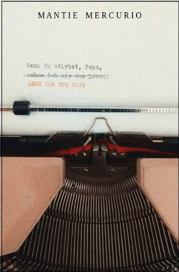 Cover: 9783758461897 | Wenn du stirbst, Papa | Lebe ich für dich | Mantie Mercurio | Buch