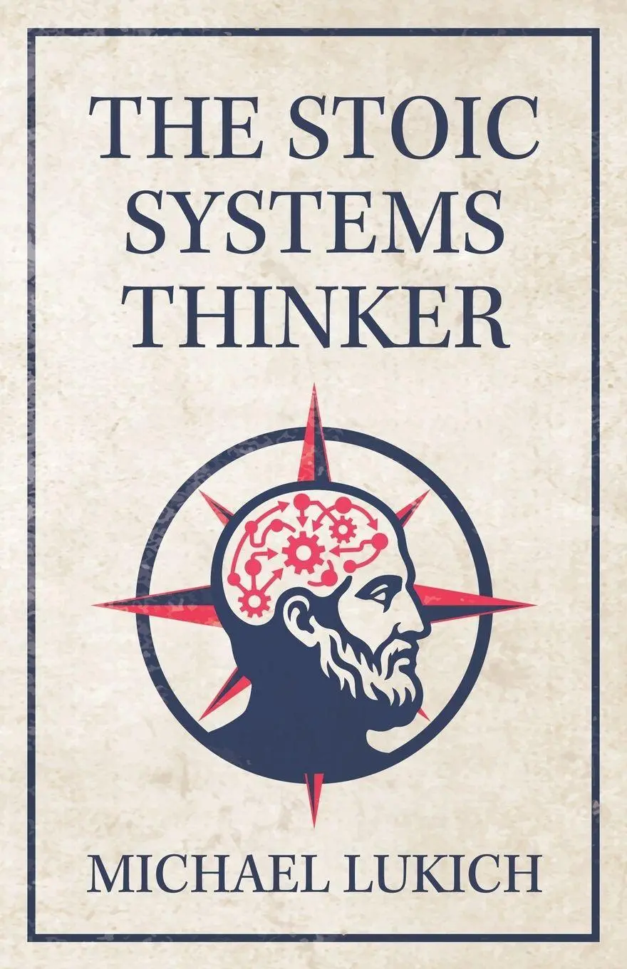 Cover: 9798901021897 | The Stoic Systems Thinker | Michael Lukich | Taschenbuch | Englisch