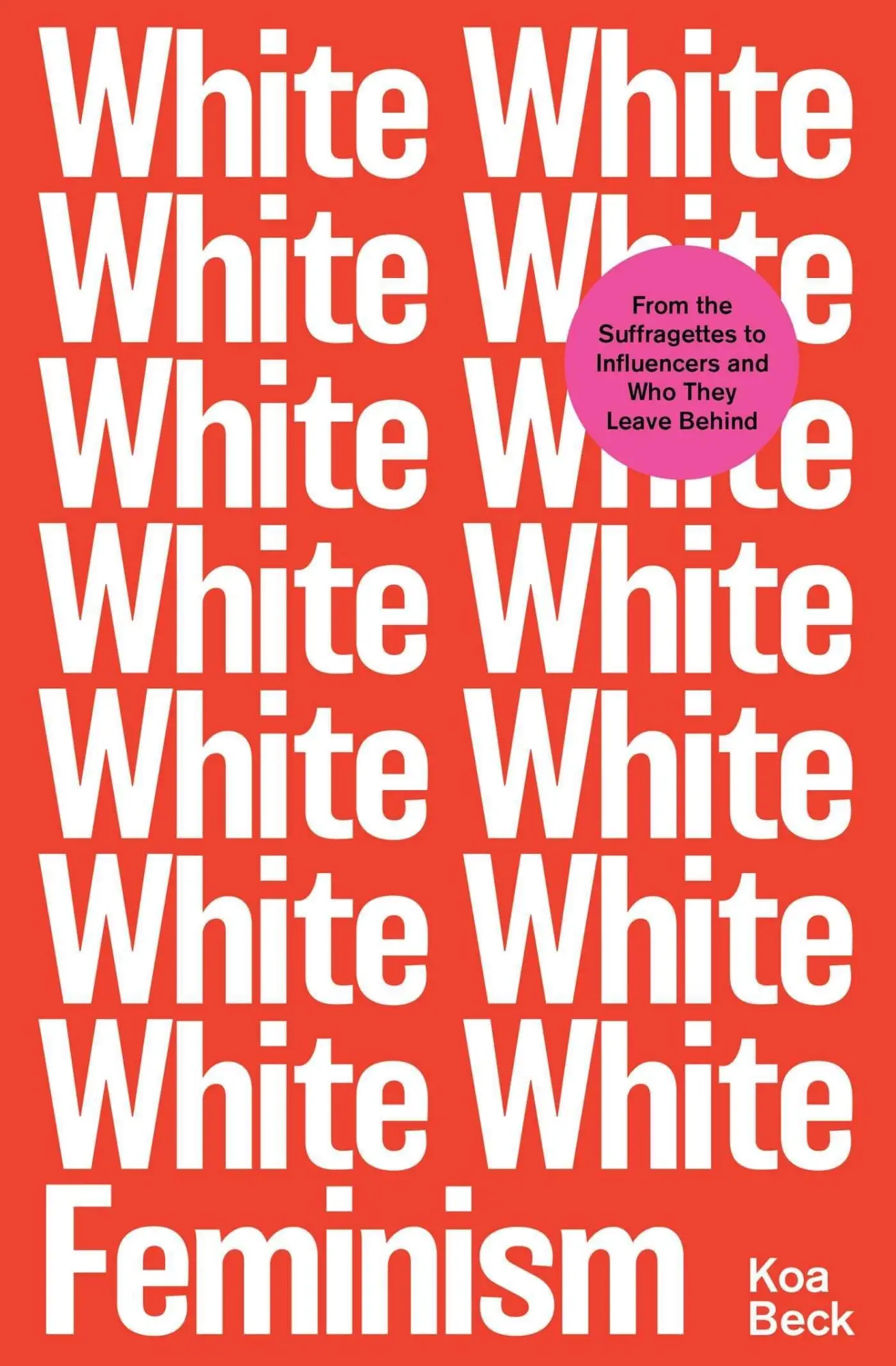 Cover: 9781398501997 | White Feminism | Koa Beck | Taschenbuch | XX | Englisch | 2022