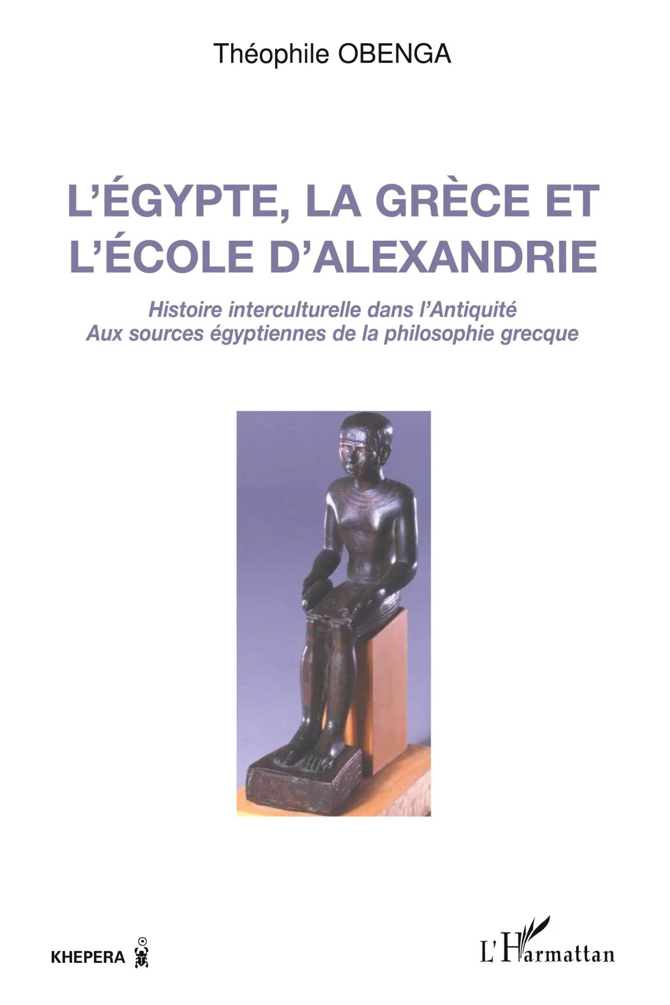 Cover: 9782747591997 | L'Egypte, la Grèce et l'école d'Alexandrie | Théophile Obenga | Buch