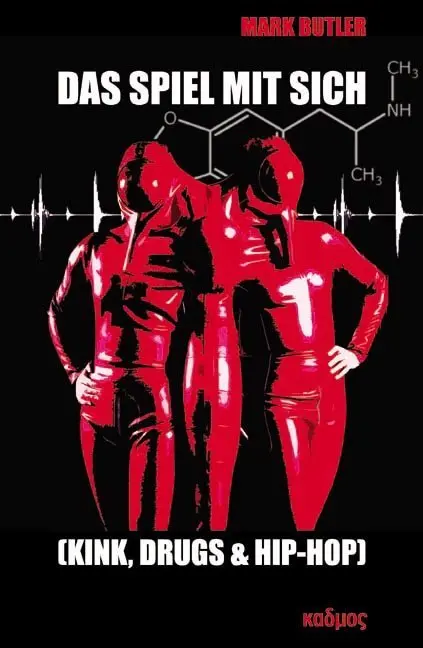 Cover: 9783865991997 | Das Spiel mit sich.(Kink, Drugs &amp; Hip-Hop) | Mark Butler | Taschenbuch