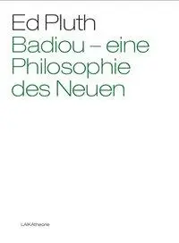 Cover: 9783942281997 | Badiou - eine Philosophie des Neuen | LAIKAtheorie 9, laika theorie