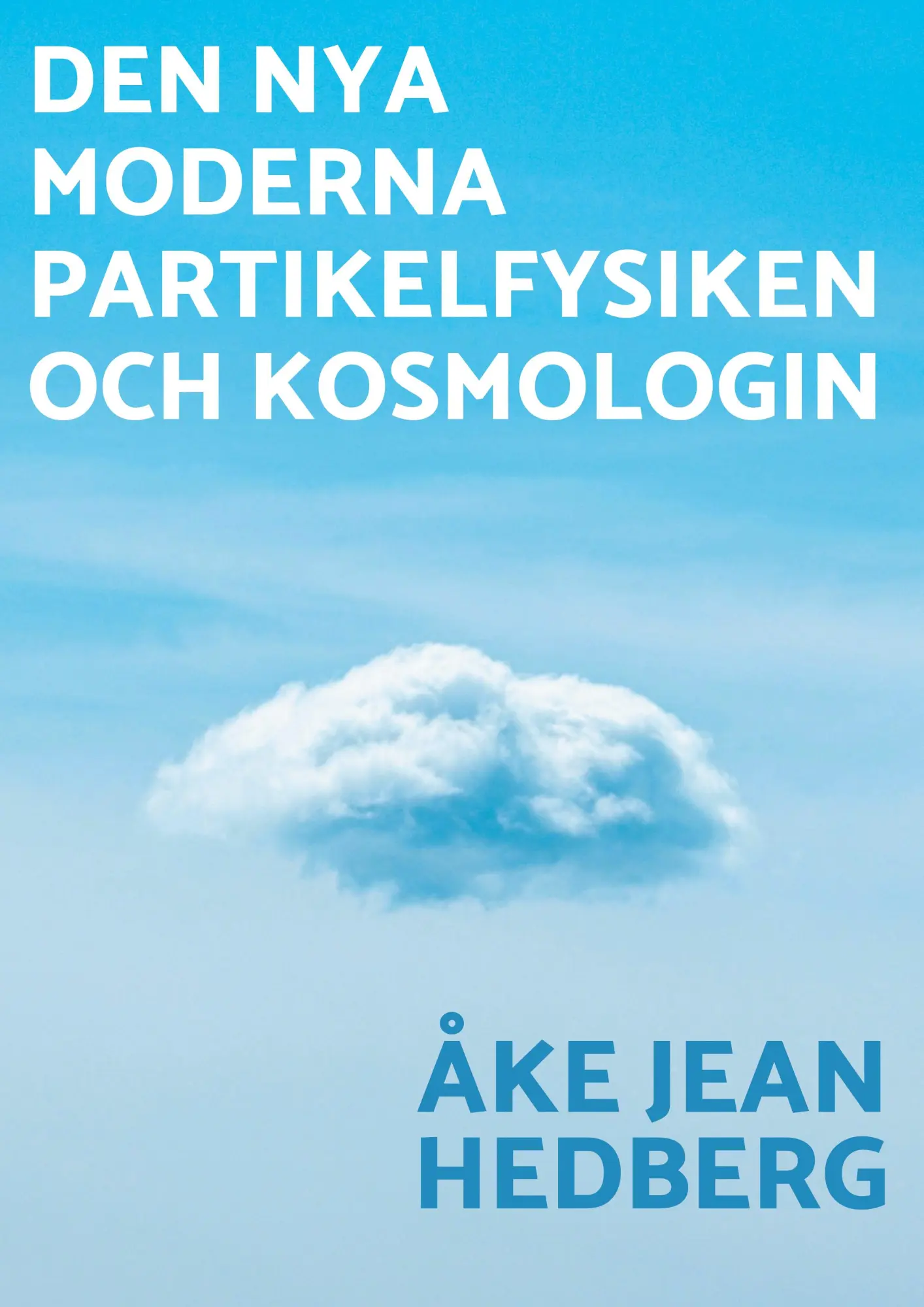 Den nya moderna partikelfysiken och kosmologin