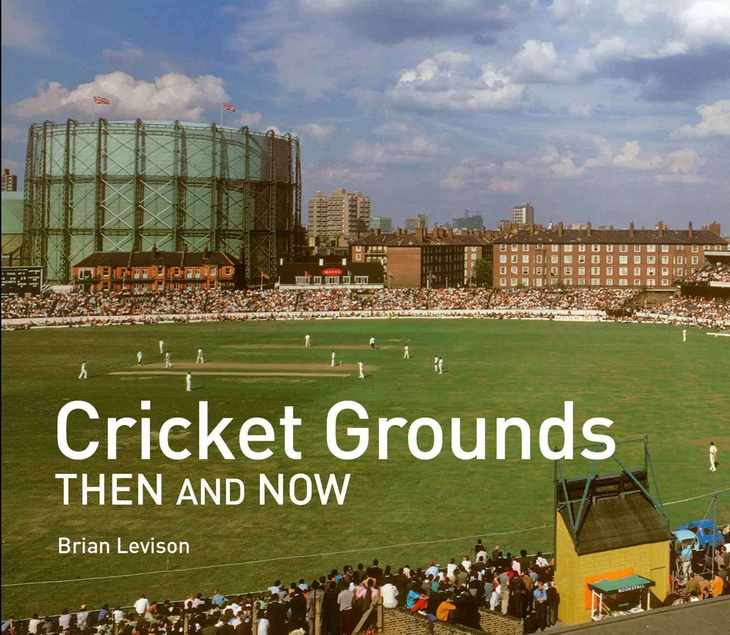Cover: 9781911682097 | Cricket Grounds Then and Now | Brian Levison | Buch | Gebunden | 2023