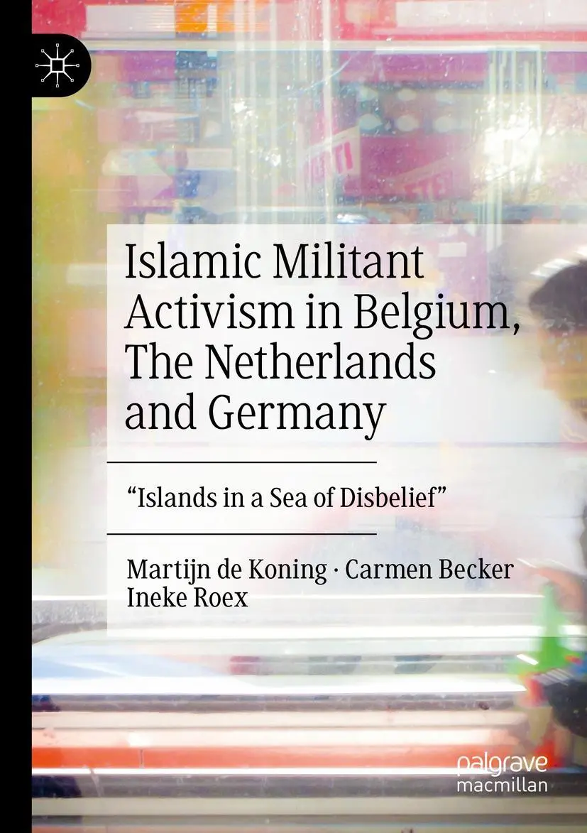 Cover: 9783030422097 | Islamic Militant Activism in Belgium, The Netherlands and Germany | xi