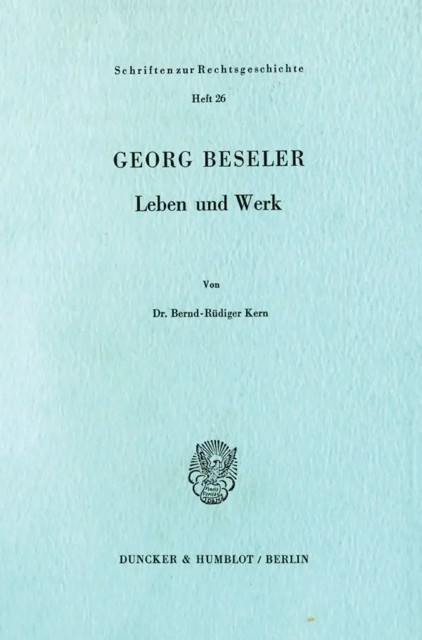 Cover: 9783428052097 | Georg Beseler. | Leben und Werk.. Dissertationsschrift | Kern | Buch