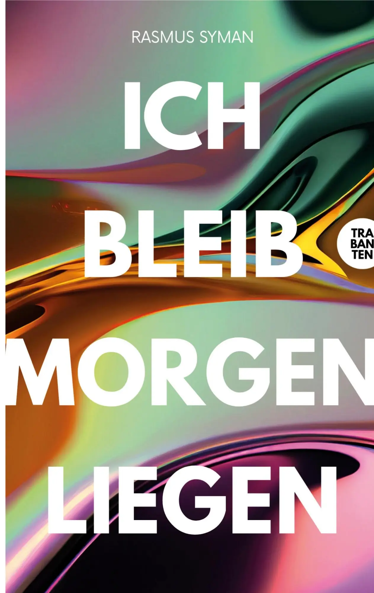 Cover: 9783986972097 | Ich bleib morgen liegen | Rasmus Syman | Taschenbuch | 188 S. | 2026