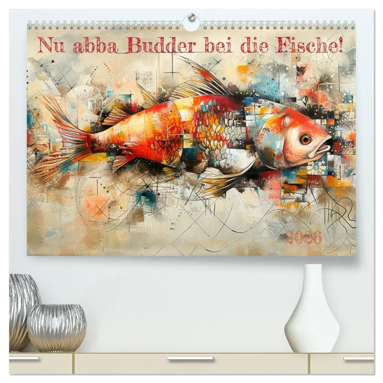 Cover: 9783457372197 | Nu abba Budder bei die Fische! (hochwertiger Premium Wandkalender...