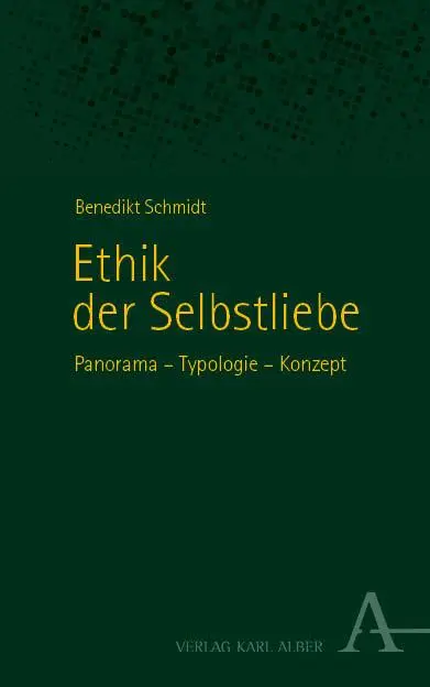 Cover: 9783495992197 | Ethik der Selbstliebe | Panorama - Typologie - Konzept | Schmidt