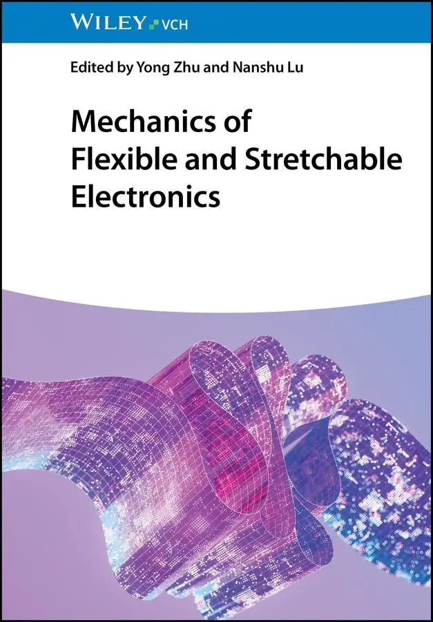 Cover: 9783527352197 | Mechanics of Flexible and Stretchable Electronics | Yong Zhu (u. a.)