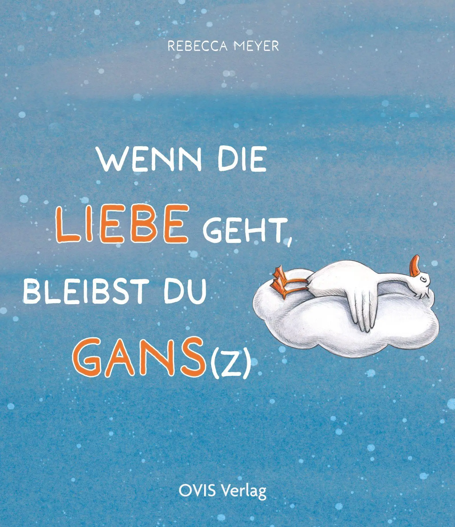 Cover: 9783910552197 | Wenn die Liebe geht, bleibst du Gans(z) | Rebecca Meyer | Buch | 88 S.