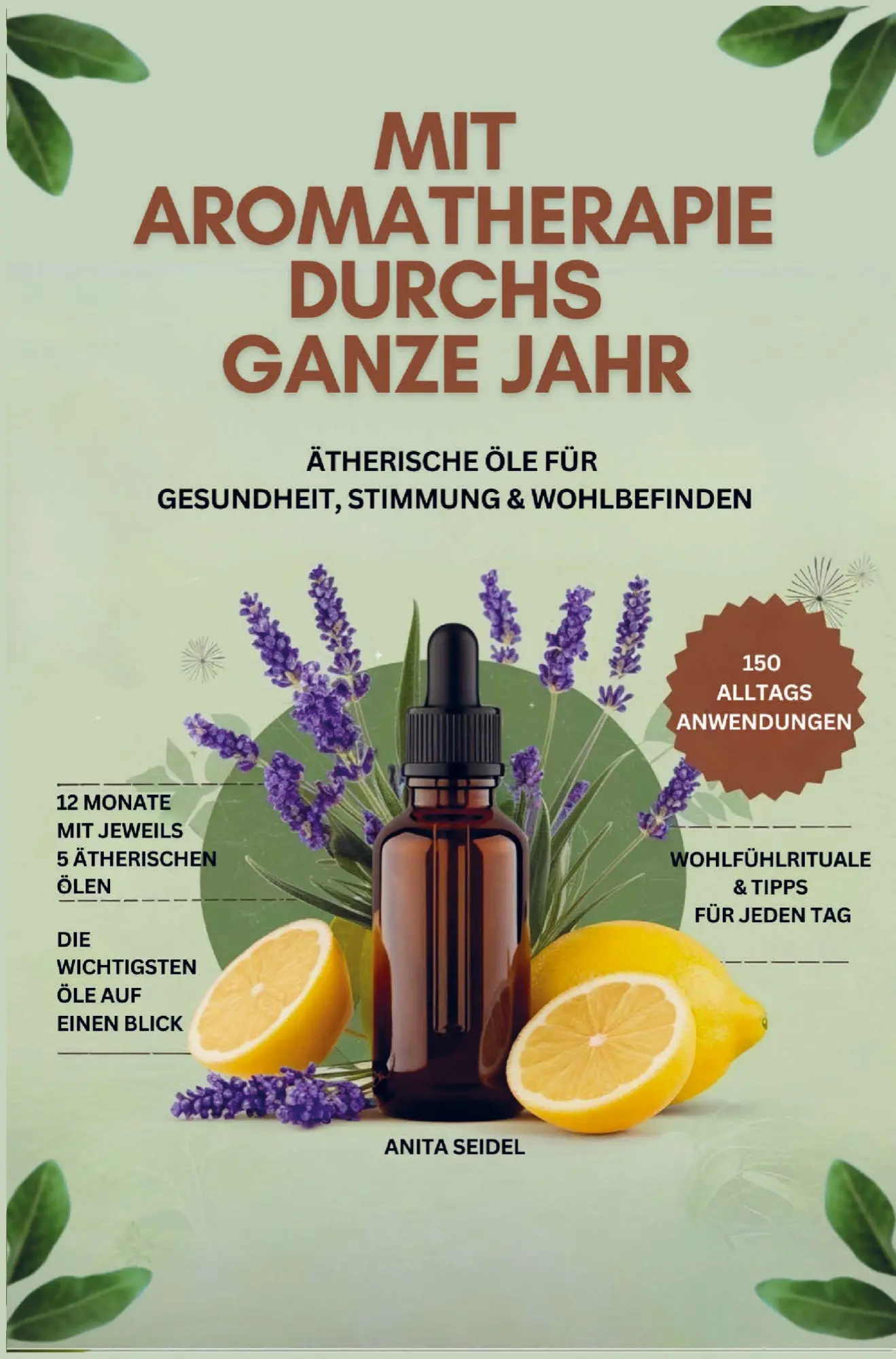 Cover: 9789403832197 | Mit Aromatherapie durchs ganze Jahr | Anita Seidel | Taschenbuch