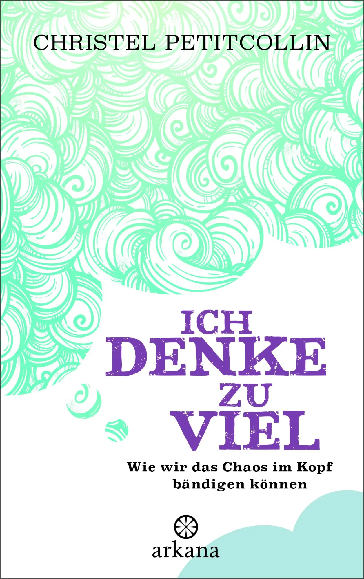 Bild: 9783442342297 | Ich denke zu viel | Wie wir das Chaos im Kopf bändigen können | Buch