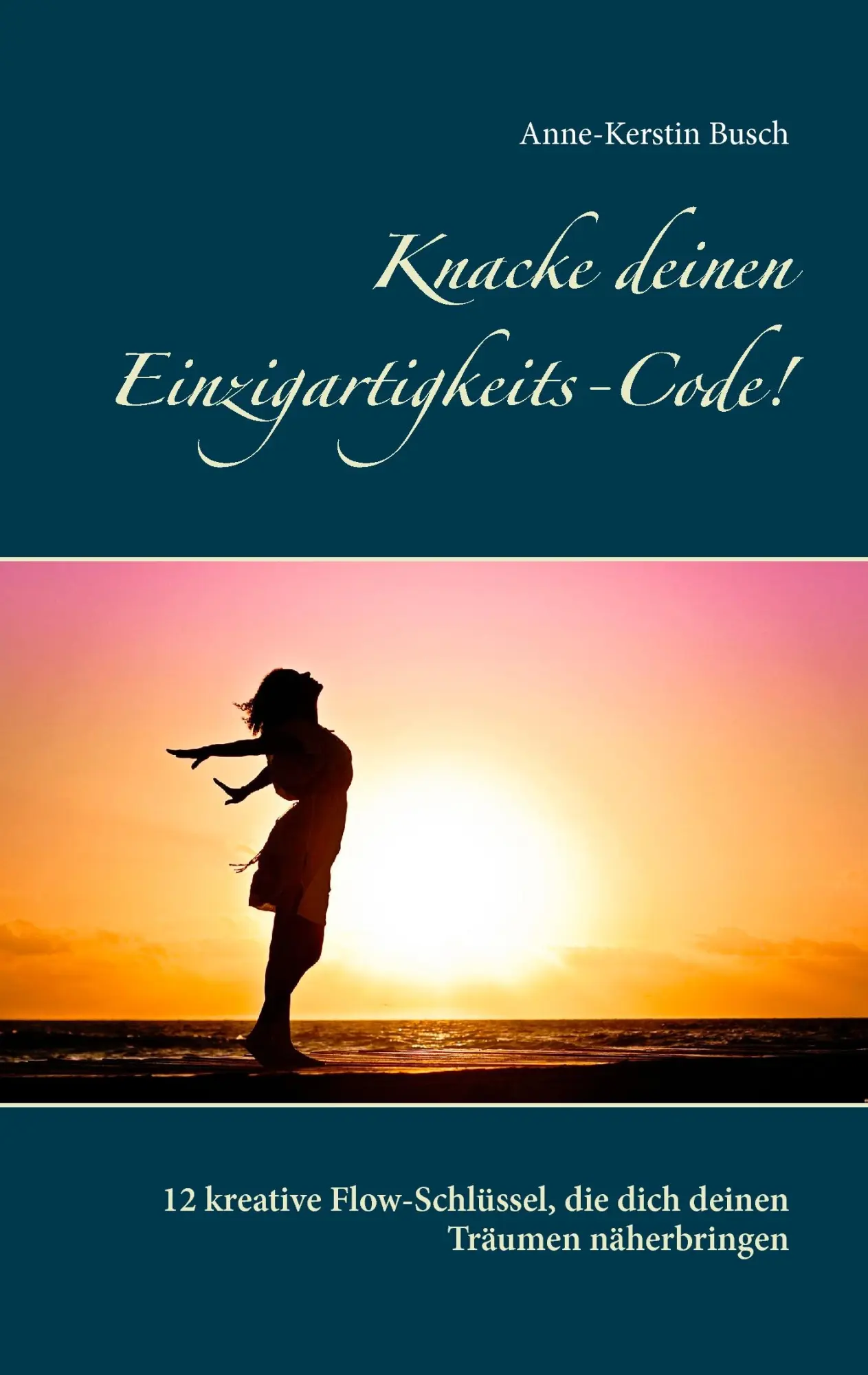 Cover: 9783743162297 | Knacke deinen Einzigartigkeits-Code! | Anne-Kerstin Busch | Buch