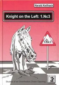 Cover: 9783931192297 | Knight on the Left: 1.Nc3 | Studies of an Unorthodox Chess Opening