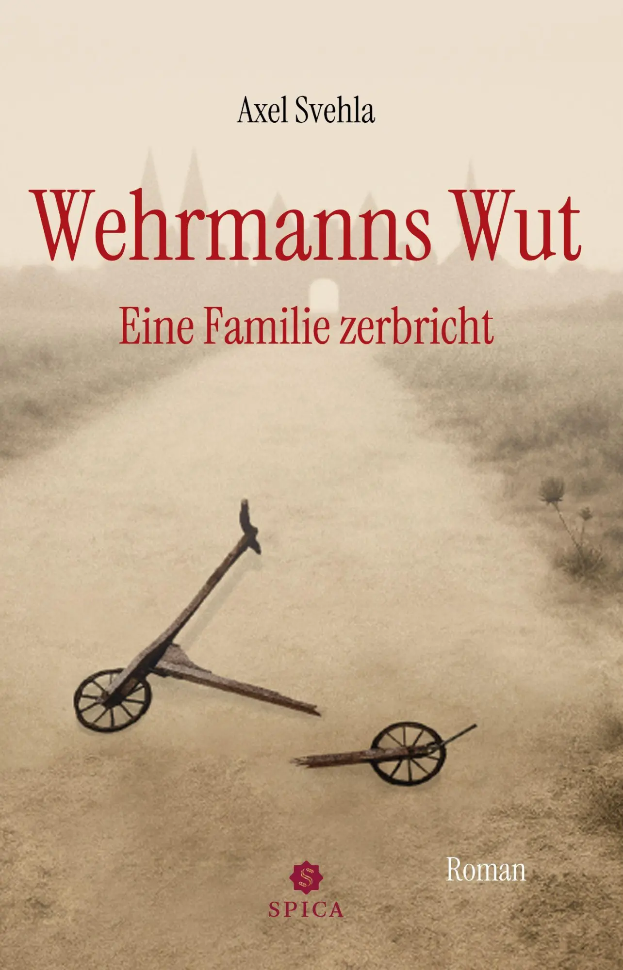 Cover: 9783985032297 | Wehrmanns Wut | Eine Familie zerbricht | Axel Svehla | Taschenbuch