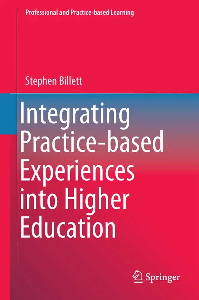 Cover: 9789401772297 | Integrating Practice-based Experiences into Higher Education | Billett