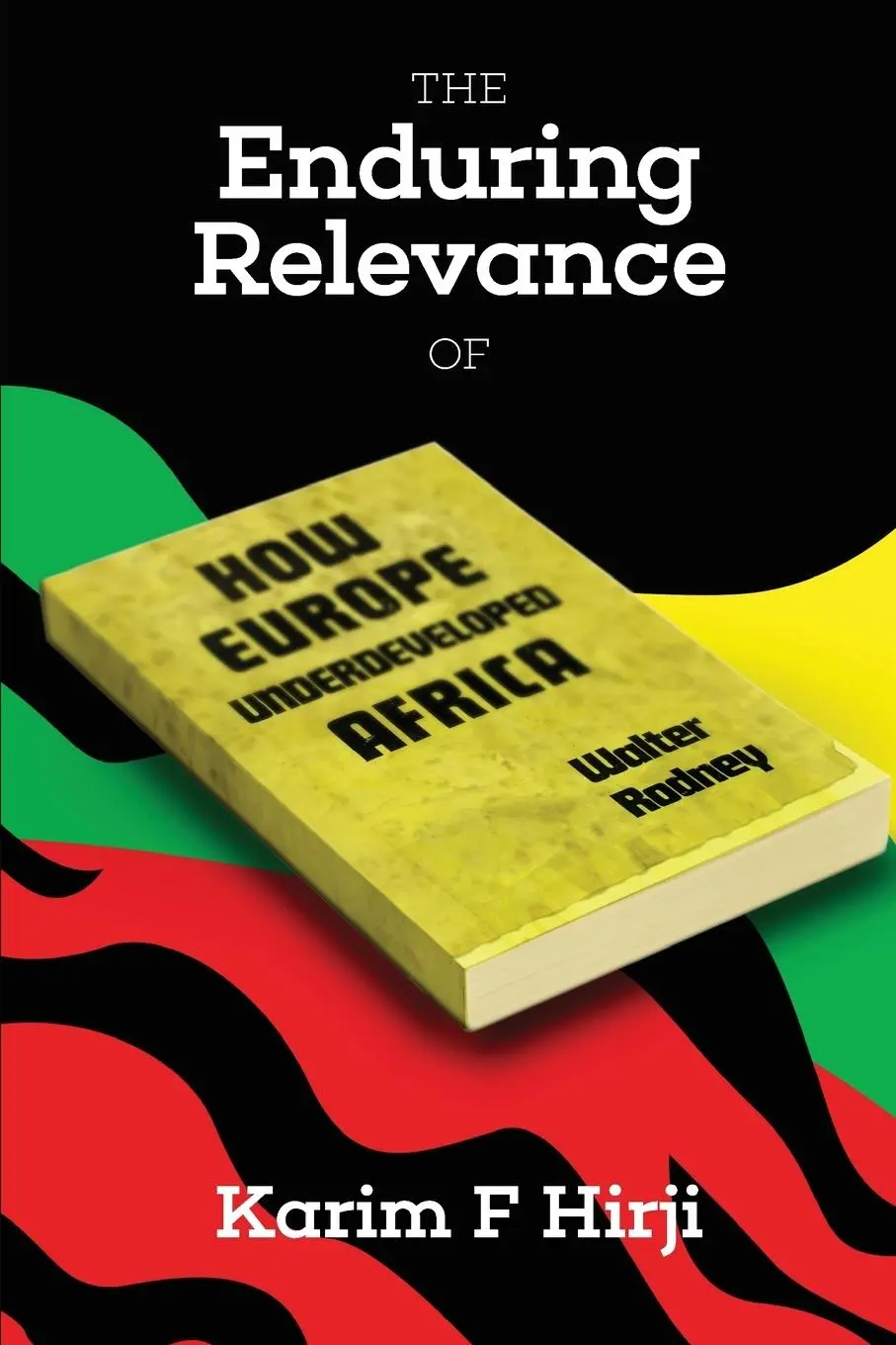 Cover: 9780995222397 | The Enduring Relevance of Walter Rodney's How Europe Underdeveloped...