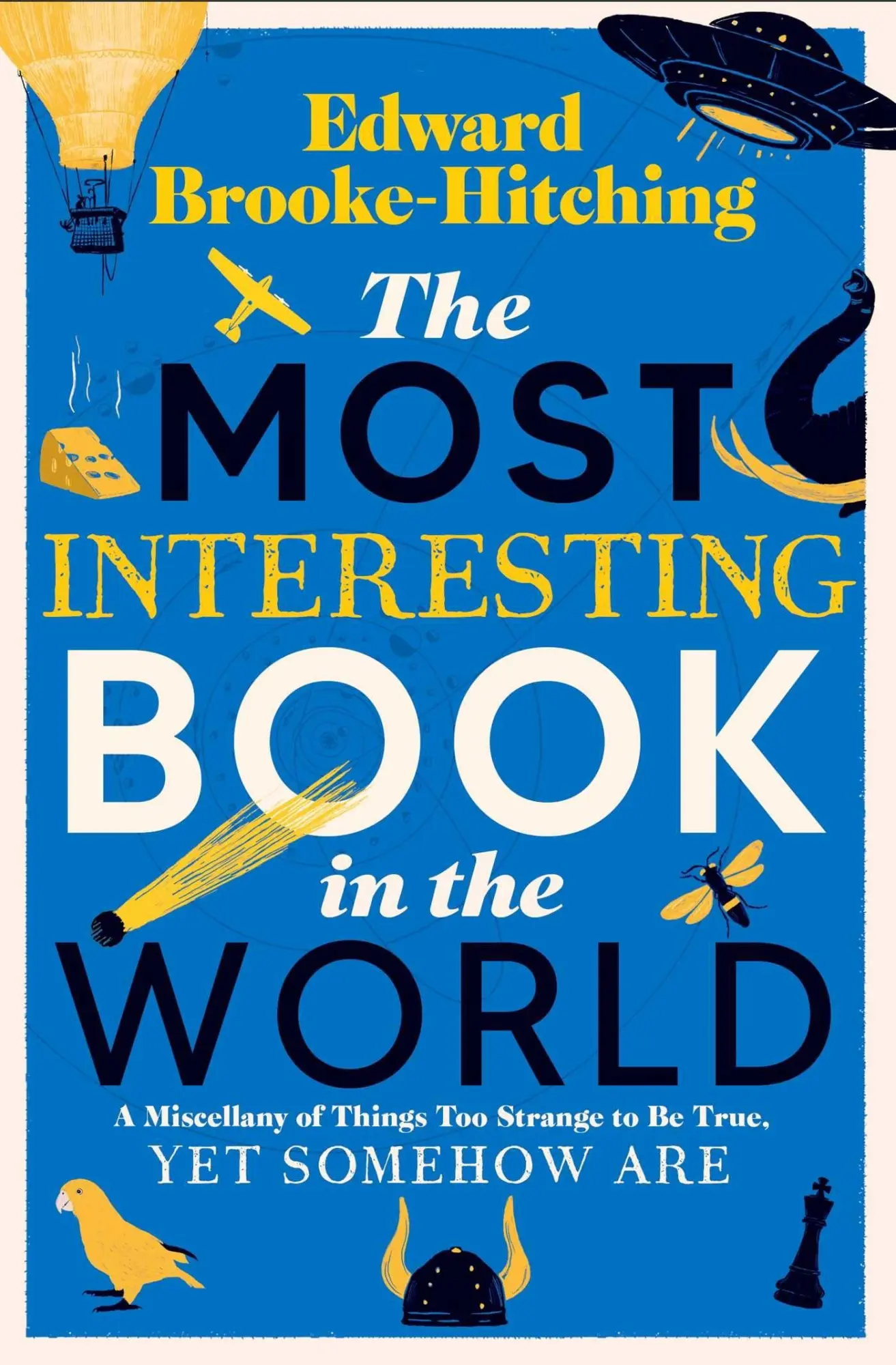 Cover: 9781398532397 | The Most Interesting Book in the World | Edward Brooke-Hitching | Buch