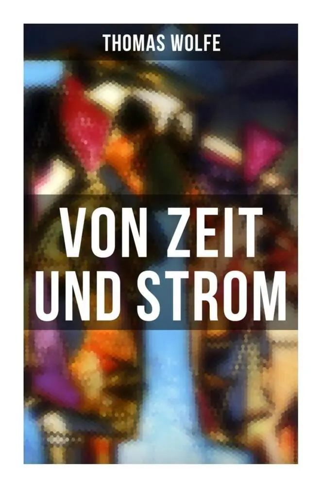 Cover: 9788027262397 | Von Zeit und Strom | Vom Hunger Des Menschen in Seiner Jugend | Wolfe
