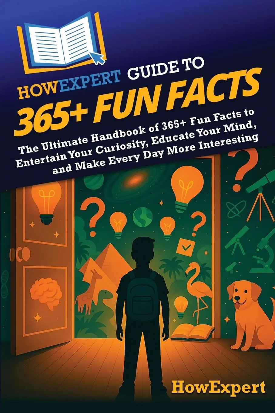 Cover: 9798895732397 | HowExpert Guide to 365+ Fun Facts | Howexpert | Taschenbuch | Englisch
