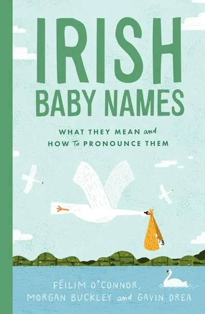 Cover: 9781804582497 | Irish Baby Names | What They Mean (and How to Actually Pronounce Them)