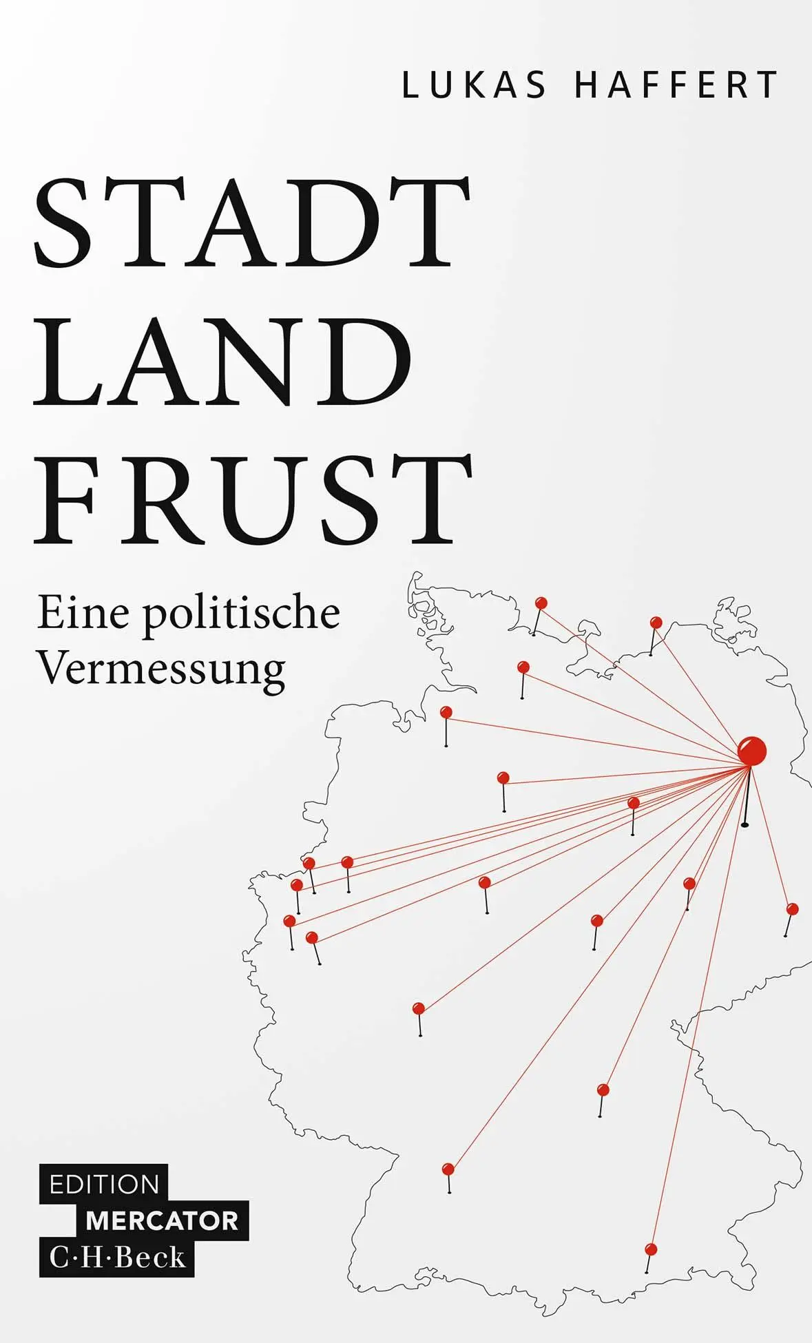 Cover: 9783406782497 | Stadt, Land, Frust | Eine politische Vermessung | Lukas Haffert | Buch