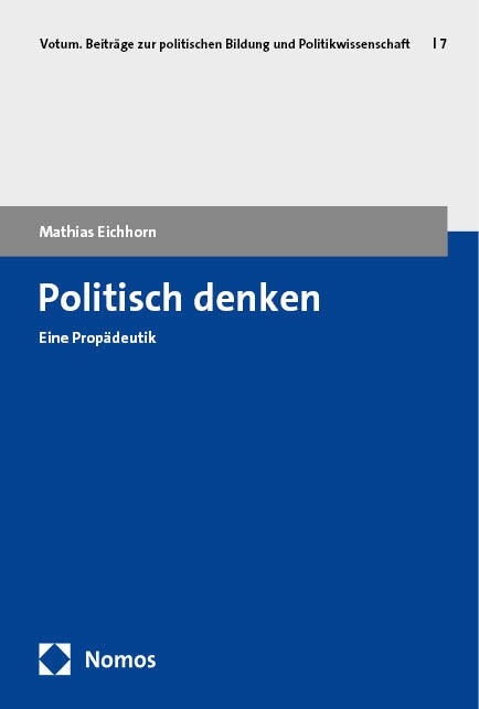 Cover: 9783756012497 | Politisch denken | Eine Propädeutik | Mathias Eichhorn | Taschenbuch