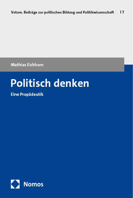 Cover: 9783756012497 | Politisch denken | Eine Propädeutik | Mathias Eichhorn | Taschenbuch