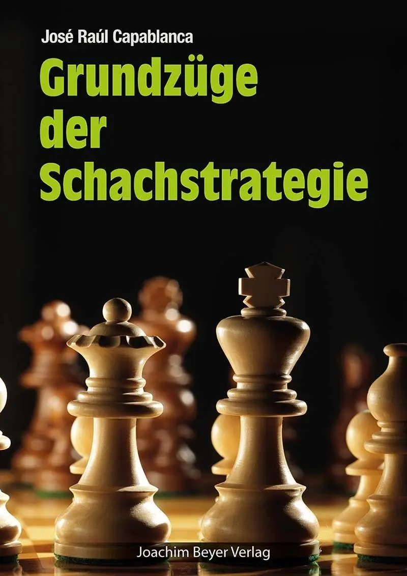 Cover: 9783959202497 | Grundzüge der Schachstrategie | José Raul Capablanca | Taschenbuch