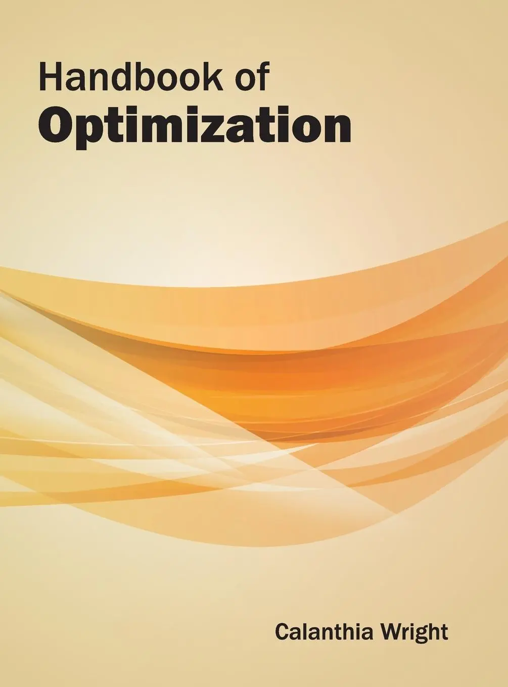 Cover: 9781632382597 | Handbook of Optimization | Calanthia Wright | Buch | Englisch | 2015