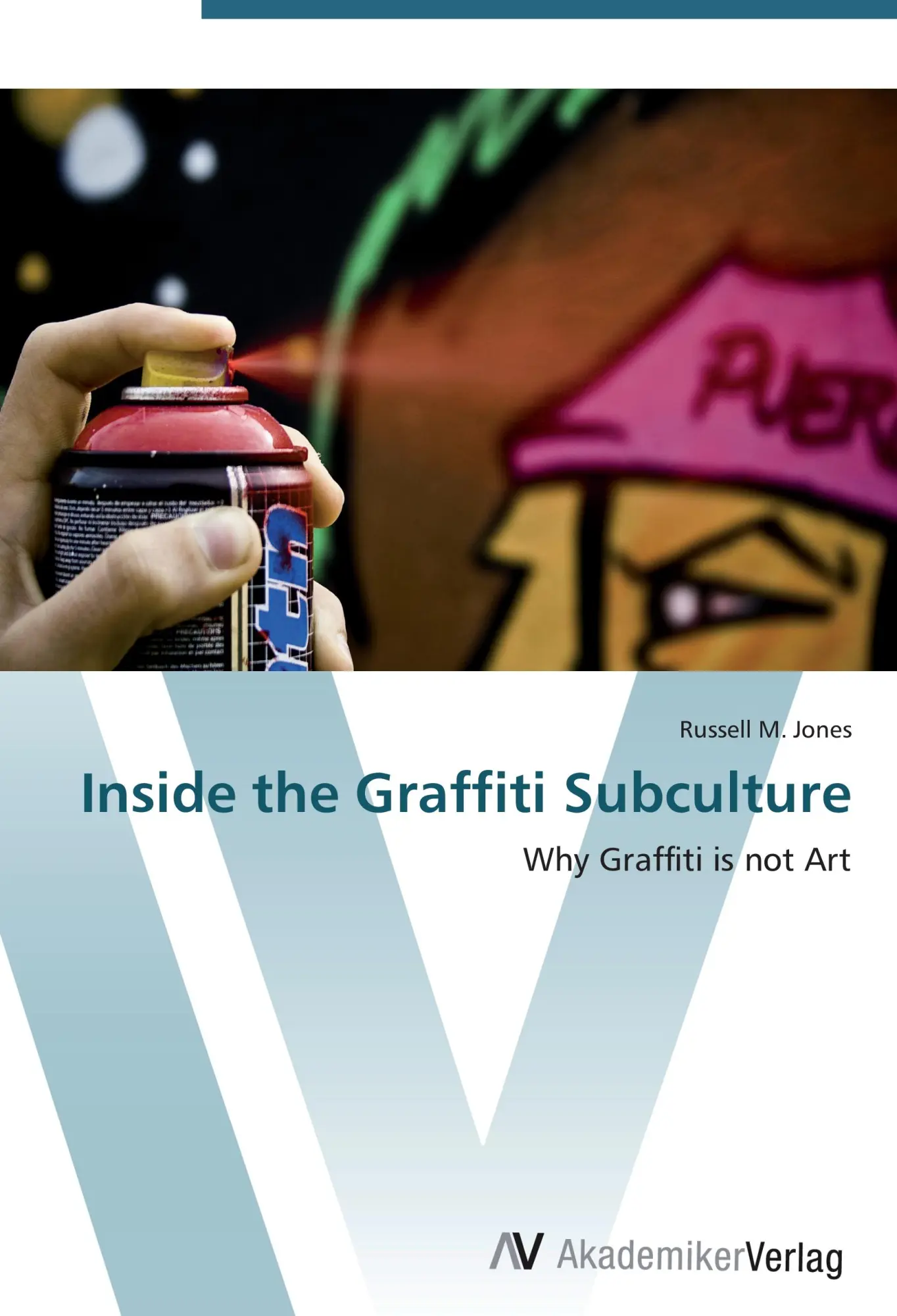 Cover: 9783639422597 | Inside the Graffiti Subculture | Why Graffiti is not Art | Jones