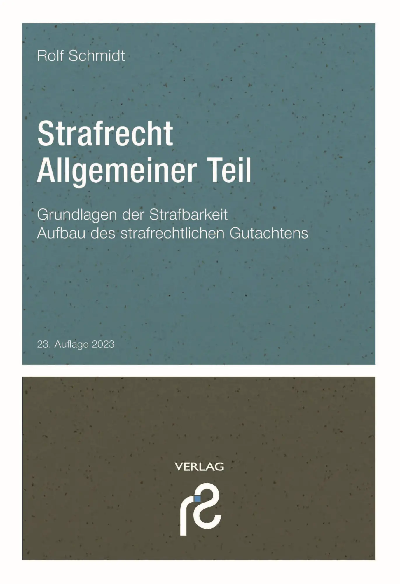 Cover: 9783866512597 | Strafrecht Allgemeiner Teil | Rolf Schmidt | Taschenbuch | XVI | 2023
