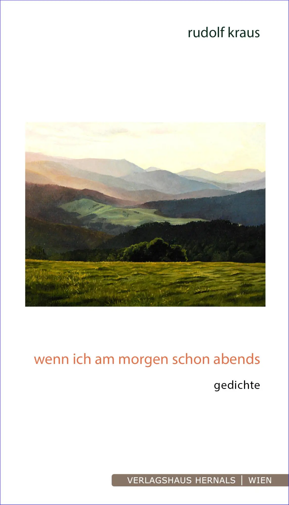 Cover: 9783903442597 | wenn ich am morgen schon abends | Gedichte | Rudolf Kraus | Buch