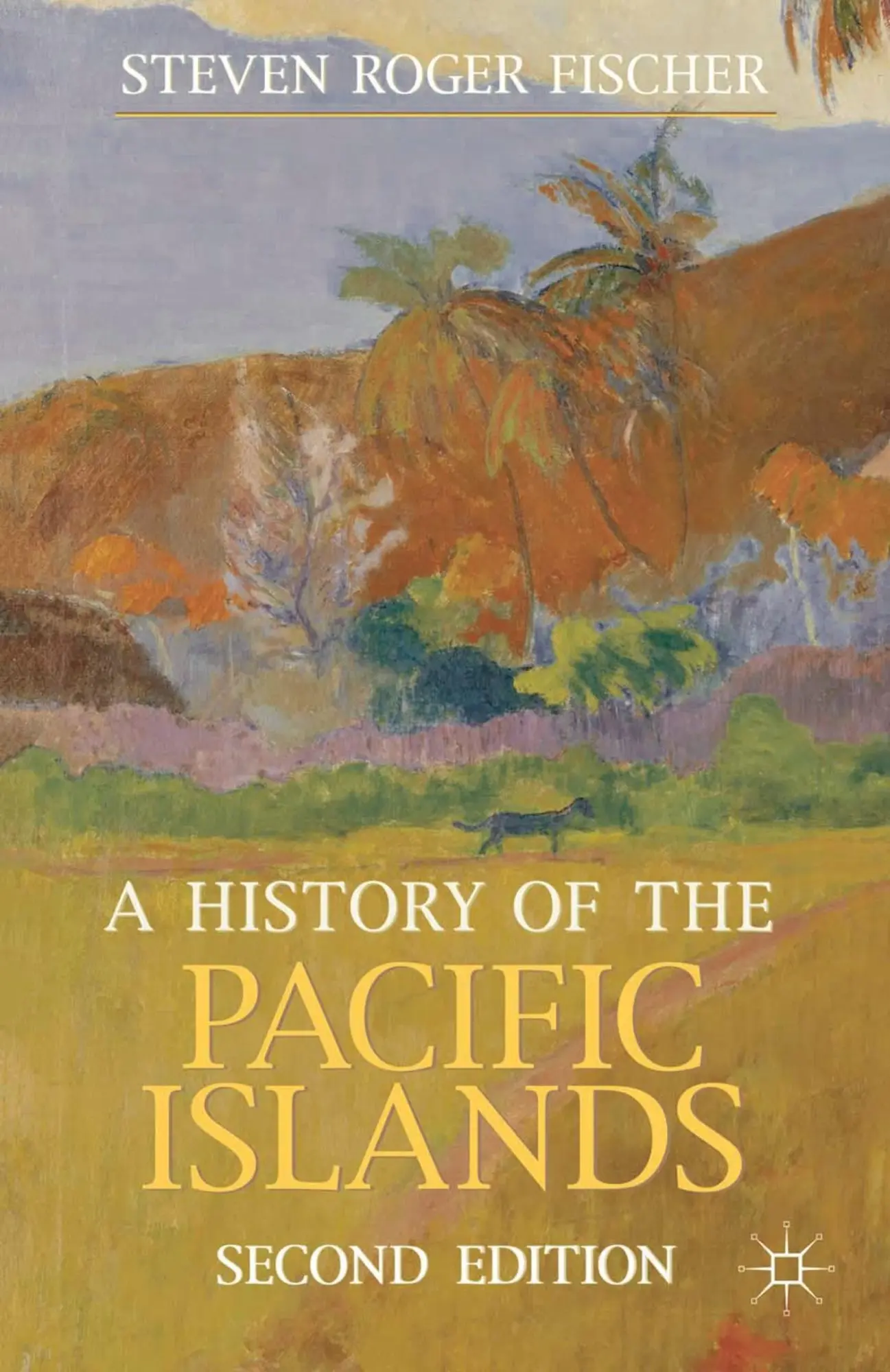 Cover: 9780230362697 | A History of the Pacific Islands | Steven Roger Fischer | Taschenbuch