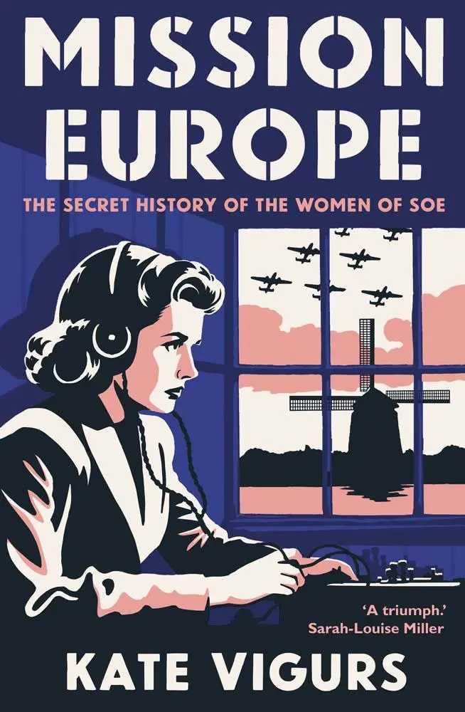 Cover: 9780300272697 | Mission Europe | The Secret History of the Women of SOE | Kate Vigurs