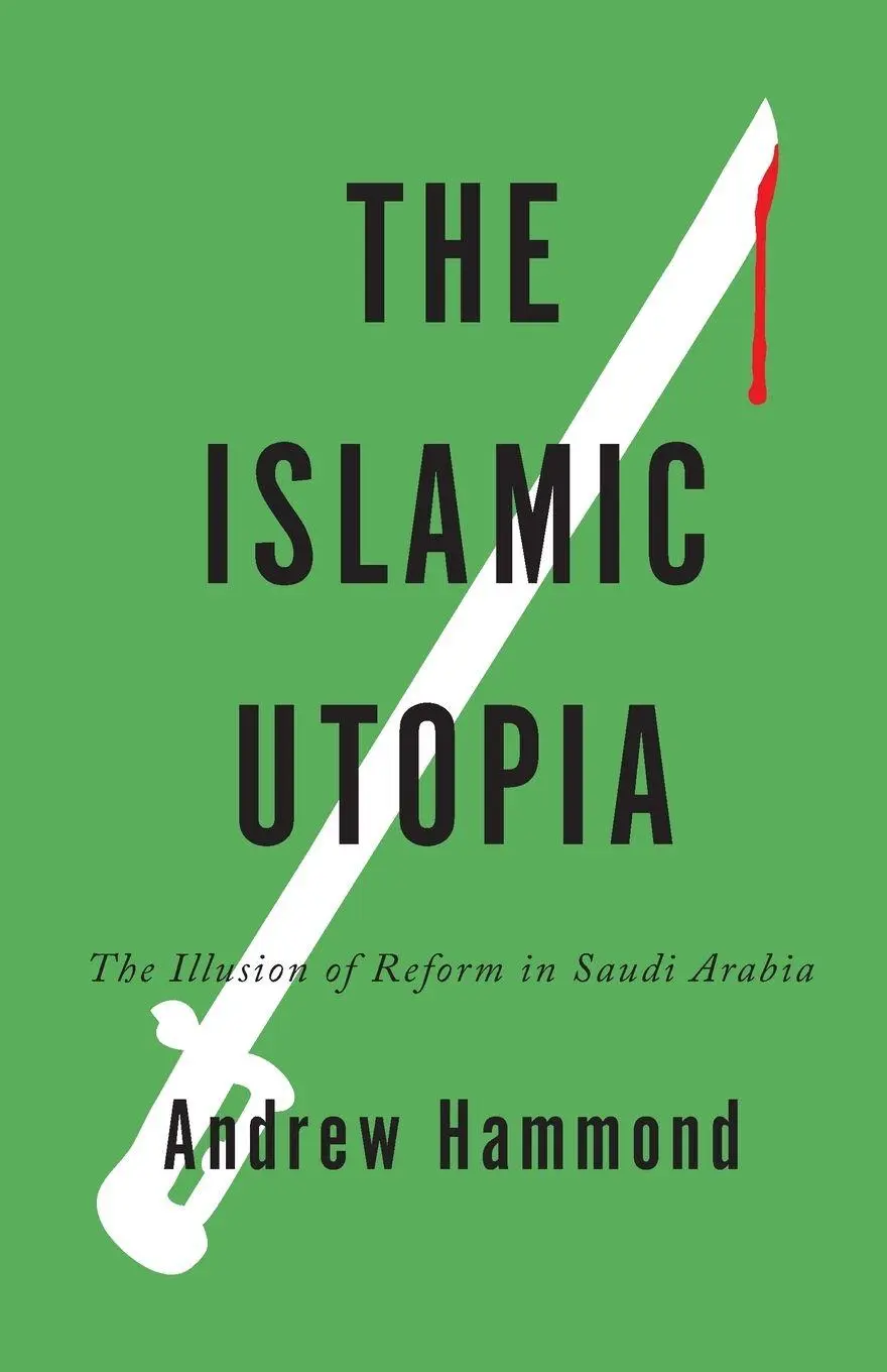Cover: 9780745332697 | The Islamic Utopia | The Illusion of Reform in Saudi Arabia | Hammond