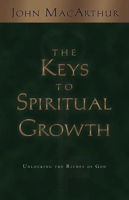 Cover: 9781581342697 | The Keys to Spiritual Growth | Unlocking the Riches of God | Macarthur