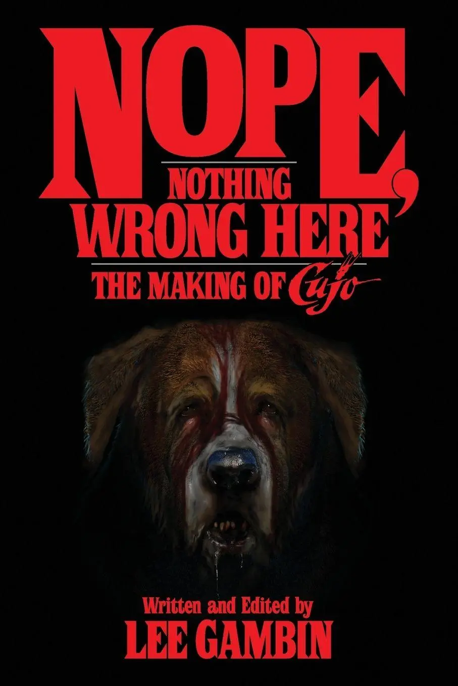 Cover: 9781629332697 | Nope, Nothing Wrong Here | The Making of Cujo | Lee Gambin | Buch