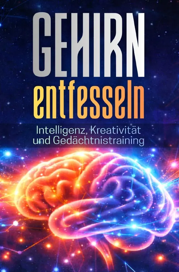 Cover: 9783565162697 | GEHIRN ENTFESSELN: Intelligenz, Kreativität und Gedächtnistraining