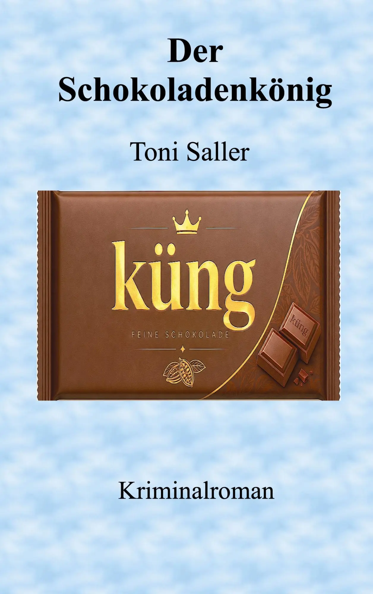 Cover: 9783696392697 | Der Schokoladenkönig | Toni Saller | Taschenbuch | 168 S. | Deutsch