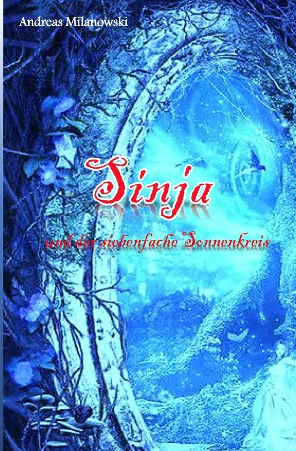 Cover: 9783748552697 | Sinja und der siebenfache Sonnenkreis | Andreas Milanowski | Buch