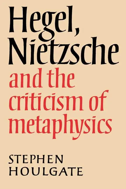 Cover: 9780521892797 | Hegel, Nietzsche and the Criticism of Metaphysics | Stephen Houlgate