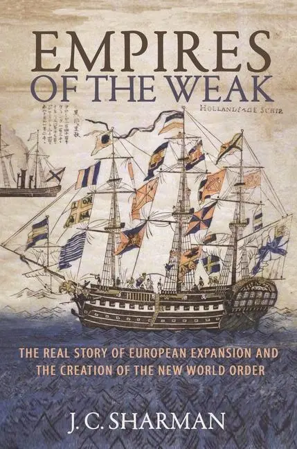 Cover: 9780691182797 | Empires of the Weak | J. C. Sharman | Buch | Gebunden | Englisch