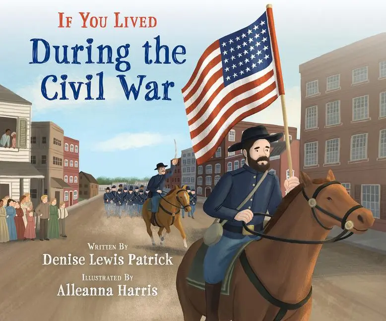 Cover: 9781338712797 | If You Lived During the Civil War | Denise Lewis Patrick | Taschenbuch