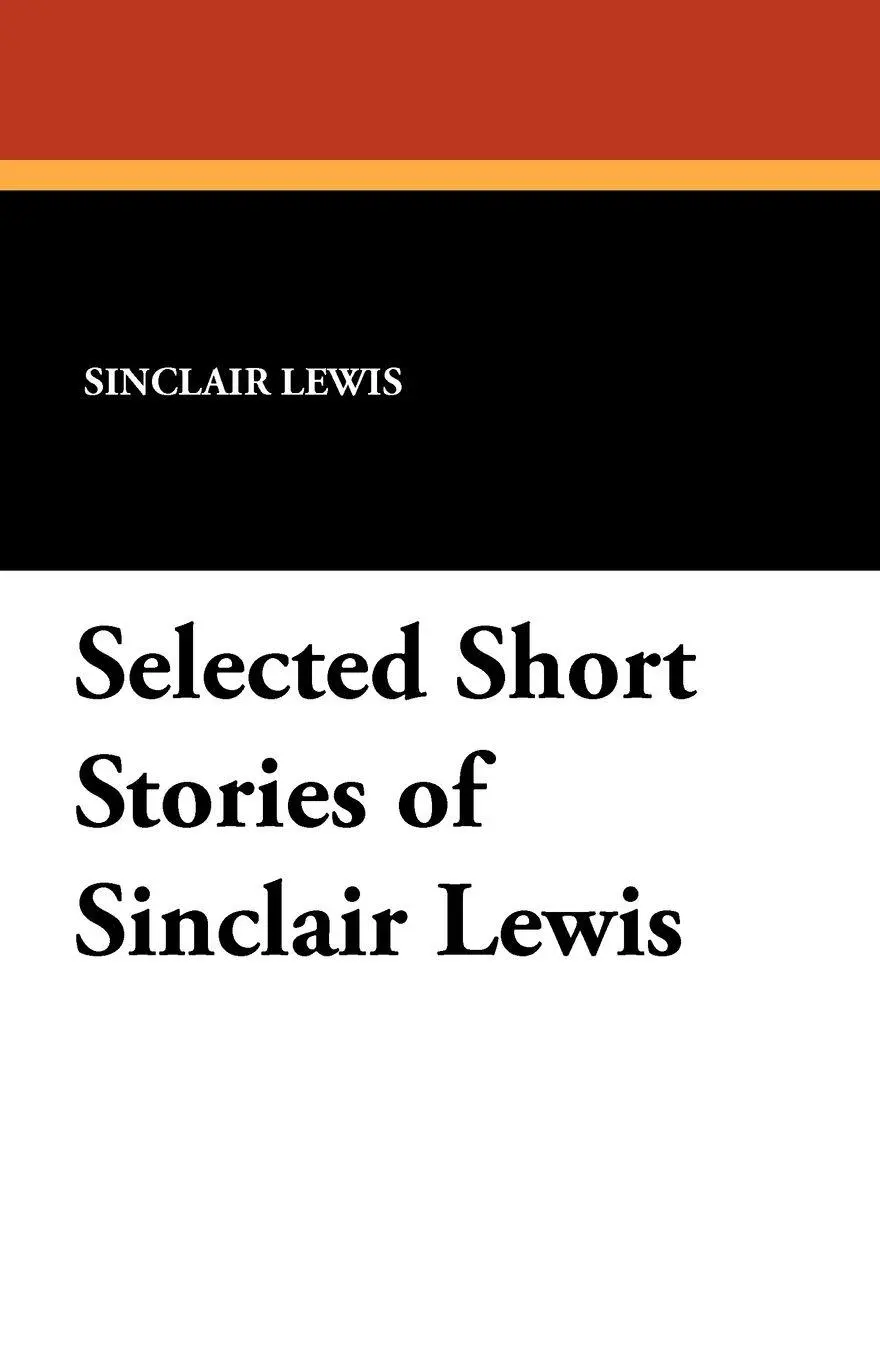 Cover: 9781434432797 | Selected Short Stories of Sinclair Lewis | Sinclair Lewis | Buch