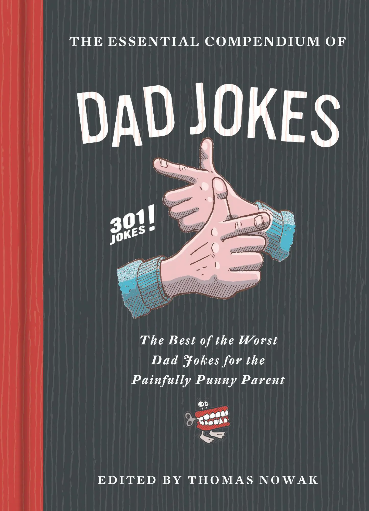 Cover: 9781452182797 | Essential Compendium of Dad Jokes | Thomas Nowak | Buch | Gebunden