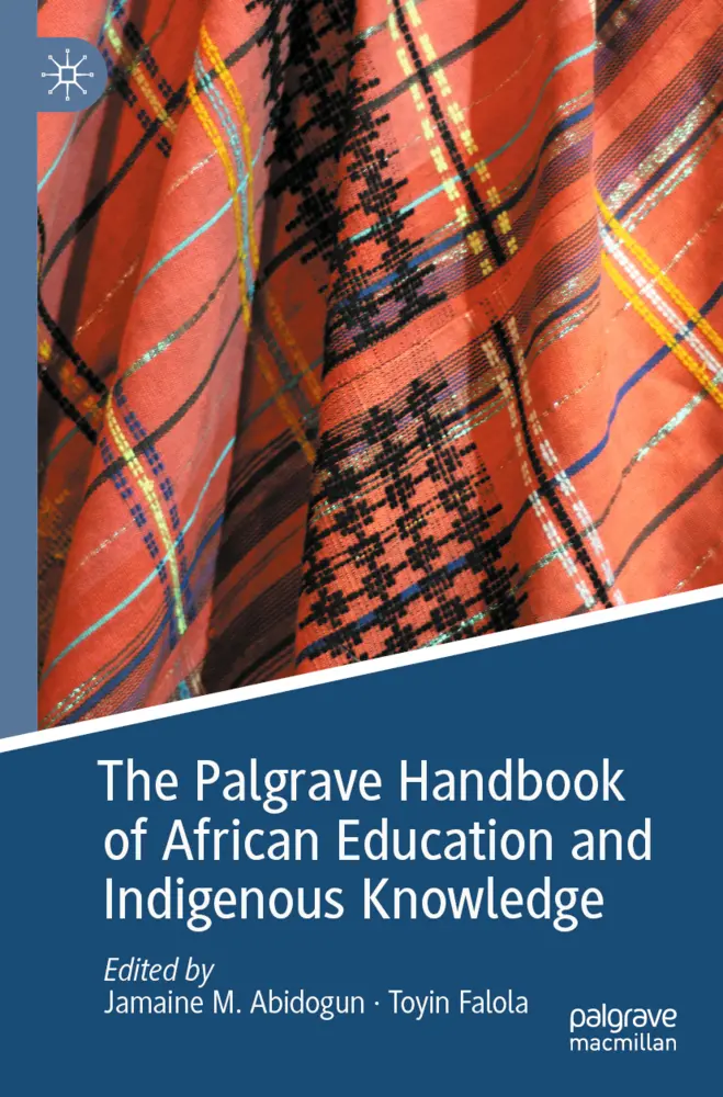 Cover: 9783030382797 | The Palgrave Handbook of African Education and Indigenous Knowledge