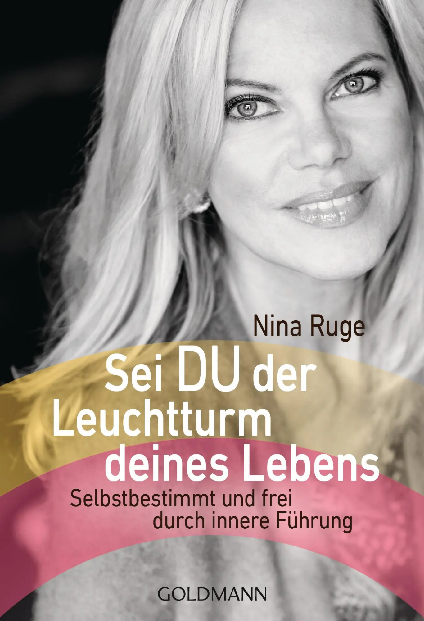 Cover: 9783442222797 | Sei DU der Leuchtturm deines Lebens | Nina Ruge | Taschenbuch | 256 S.