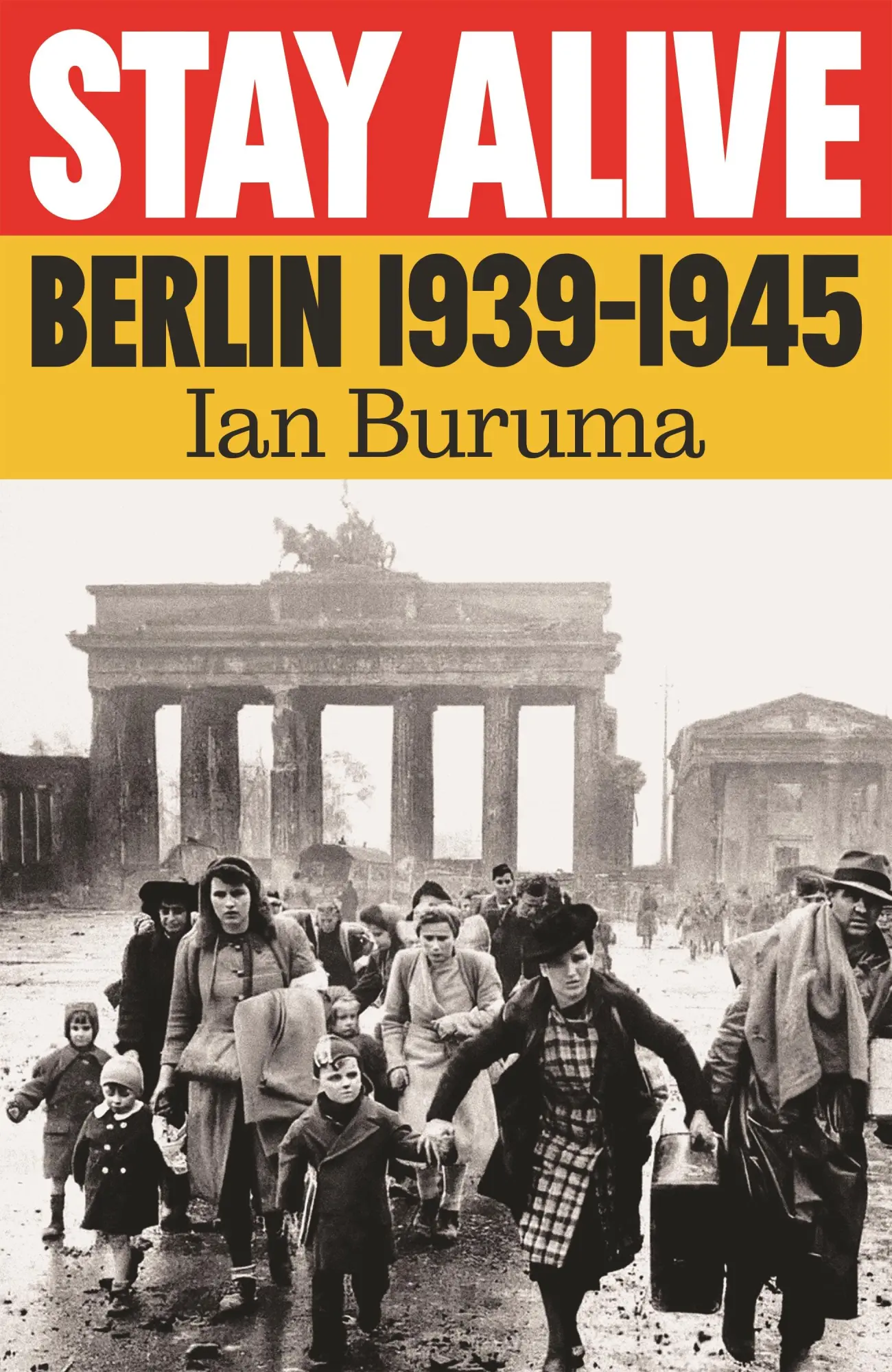 Cover: 9781805462897 | Stay Alive | Berlin 1939-19.45 | Ian Buruma | Buch | 382 S. | Englisch